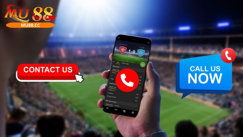 Liên hệ Mu88 khi gặp các trục trặc khi giải trí, cá cược